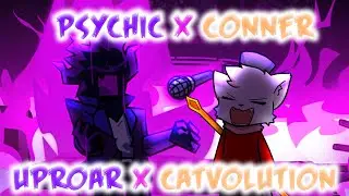 Uproar x Catvolution / Psychic x Conner / FNF Mashup