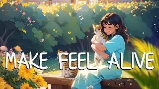 Chill Vibes Music 🍀 Songs that make you feel alive ~ Chill songs for relaxing and stress relief