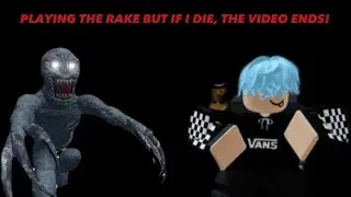 Playing The Rake Remastered But If I Die, The Video Ends!