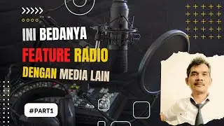 Bedanya Feature Radio | Jurnalisme Radio #Part 1