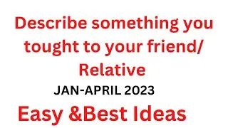 Describe something you taught to your friend #ieltsspeaking #ielts #cuecard