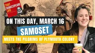 On This Day, March 16: Samoset Meets the Pilgrims