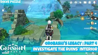 Orobashi's Legacy Part 4 Genshin Impact Investigate the Ruins’ Interior Quest