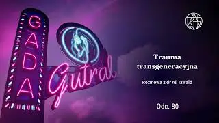 Trauma transgeneracyjna. Rozmowa z dr Ali Jawaid
