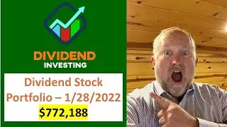 $772K Dividend Growth Stock Portfolio update as of 1-28-2022! | Ep. 23