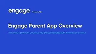 Engage - Parent App Overview
