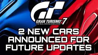 Gran Turismo 7 | 2 NEW Cars Announced For Future Updates!