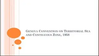 Territorial Sea Under Geneva Convention on Territorial Sea and Contiguous Zone, 1958