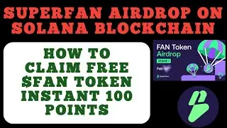 CLAIM FREE $FAN TOKENS ON SOLANA BLOCKCHAIN//HOW TO POSITION FOR SUPERFAN AIRDROP