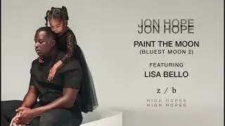 Jon Hope - Paint The Moon featuring Lisa Bello (Official Audio)