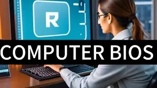 What Is A Computer’s BIOS? | Understanding BIOS Settings, Functions, Importance For Your Computer