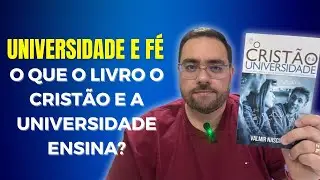 O CRISTÃO E A UNIVERSIDADE!