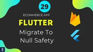 Flutter E-Commerce migrate to null safety | بالعربي