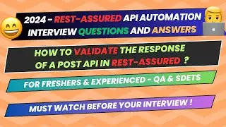 9.How to validate the response of a POST API in Rest assured ? | API Interview Question for SDETs