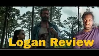 Logan review part 1