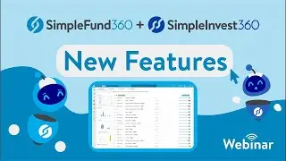 Simple Fund 360 & Simple Invest 360 New Features Webinar (September 2023)