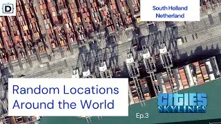 Random Locations Around the World! South Holland, Netherland in Cities: Skylines / Part 3