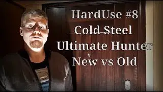 Hard Use #8 Cold Steel Ultimate Hunter старый против нового