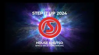 StepItUp 2024 - House Khutso (Space Race Gone Wrong)
