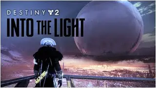 Destiny 2 // Into the Light is here