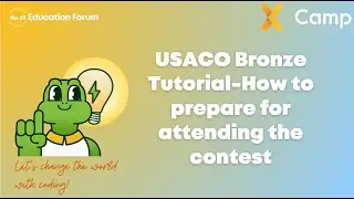 No. 39 Education Forum:USACO Bronze Tutorial-how to prepare for attending the contest