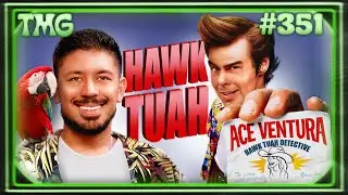 Ace Ventura: The OG Hawk Tuah | TMG - Episode 351