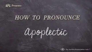 How to Pronounce Apoplectic (Real Life Examples!)
