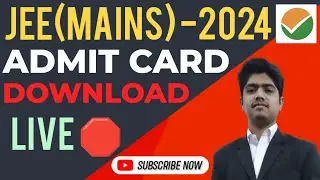 JEE MAIN ADMIT CARD 2024 DOWNLOAD KAISE KARE | HOW TO DOWNLOAD JEE MAIN ADMIT CARD 2024 | JEE(MAIN)