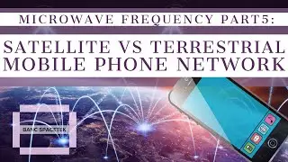MW P5: Understanding Satellite-to-Mobile Tech and how it differs form Terrestrial Mobile network