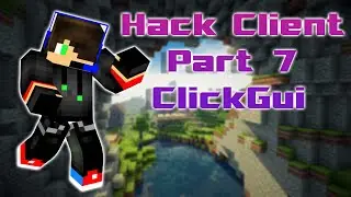 Hack Client Tutorial (Part 7) | Click Gui and Fixed UI... (CHECK DESCRIPTION!!!  |  UPDATED LINK!)