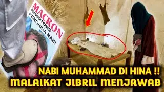 NABI MUHAMMAD DI HINA PRESIDEN PRANCIS || Inilah Jawaban Dari Malaikat Jibril Sampai Nabi Pingsan