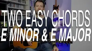 Two Easy Chords Em and E - 2 Minute Guitar Lessons