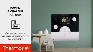 Comment appairer le thermostat d'ambiance de la pompe à chaleur air-eau Aérolia ?
