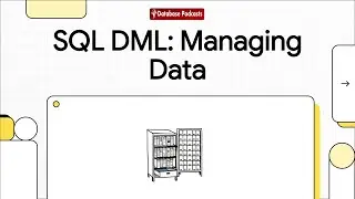 SQL Data Manipulation Language (DML): Managing Your Data 