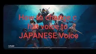 How to change PUBG mobile Chat Voice Into Japanese Voice