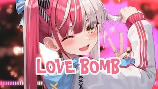 Nightcore - LoveBOMB S3RL x BOMBEI.exe