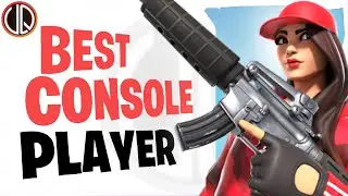 The BEST CONSOLE Player on FORTNITE...