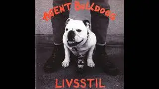 Agent Bulldogg - Vad du en Gang Sa