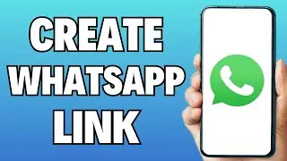 How To Create WhatsApp Link - Full Guide