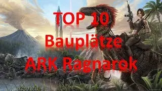 TOP 10  -ARK-  Spots / Base locations - RAGNAROK | German | Deutsch (1)