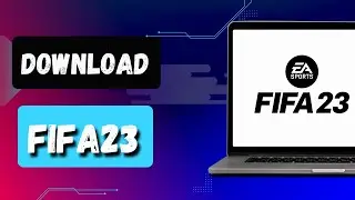 HOW TO DOWNLOAD FIFA23 ON PC