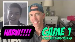 Subscriber Game 1: Harw