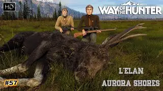 WAY OF THE HUNTER #57 UNE NOUVELLE CHASSE À L'ÉLAN SUR AURORA SHORES ! 2024