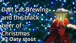 Black beer of Christmas 22 - Justin's oaty stout
