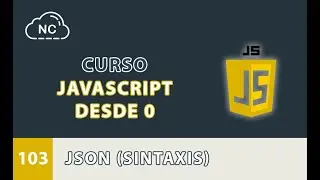 Curso JavaScript desde 0: JSON (Sintaxis) - 103