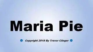 How To Pronounce Maria Pie