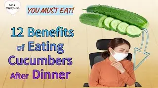 12 Surprising Benefits of Eating Cucumbers After Dinner #healthyfood