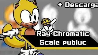 FNF - Ray Chromatic Scale publuc realise[Chromatic Scale + DPW ]  @UltraSonicHero