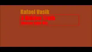 Rafael Vasik - A Hidden Truth (Abstrax Light Mix)