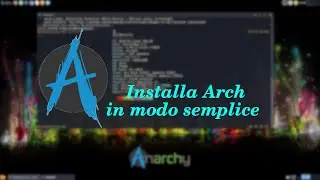 Anarchy Installer, l'Installer Semplice per Arch